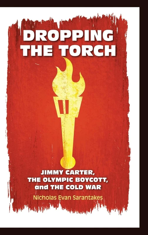 Dropping the Torch: Jimmy Carter, the Olympic Boycott, and the Cold War - Image 1