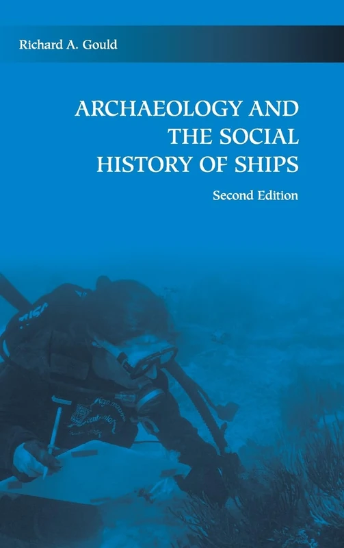 Archaeology and the Social History of Ships