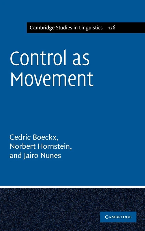 Control as Movement: 126 (Cambridge Studies in Linguistics, Series Number 126)