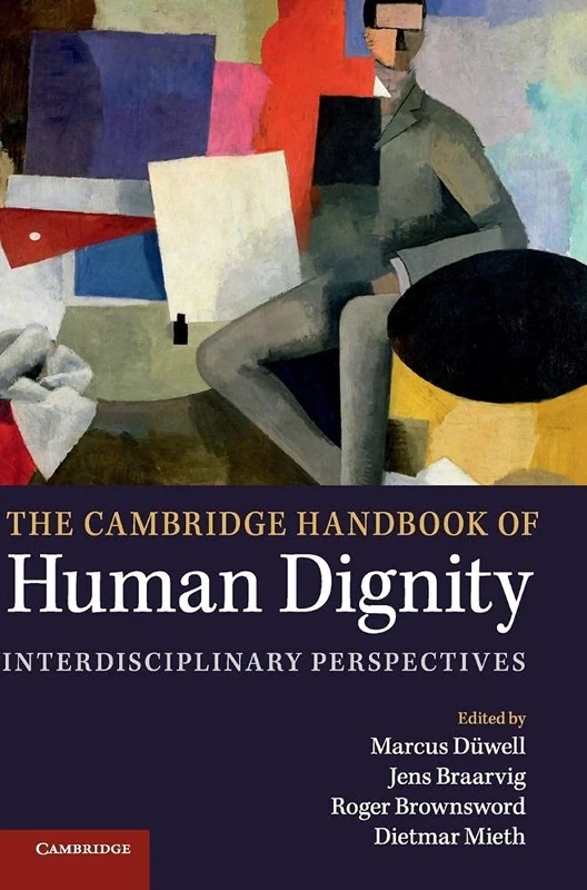 The Cambridge Handbook of Human Dignity: Interdisciplinary Perspectives