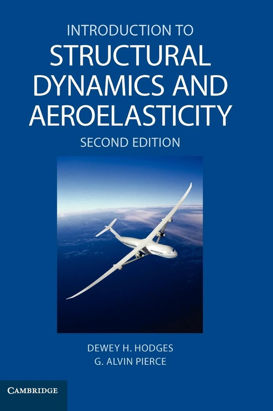 Introduction to Structural Dynamics and Aeroelasticity: 15 (Cambridge Aerospace Series, Series Number 15)