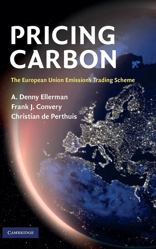 Pricing Carbon: The European Union Emissions Trading Scheme