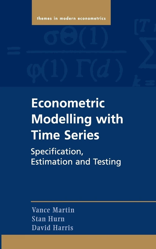 Econometric Modelling with Time Series: Specification, Estimation and Testing (Themes in Modern Econometrics)
