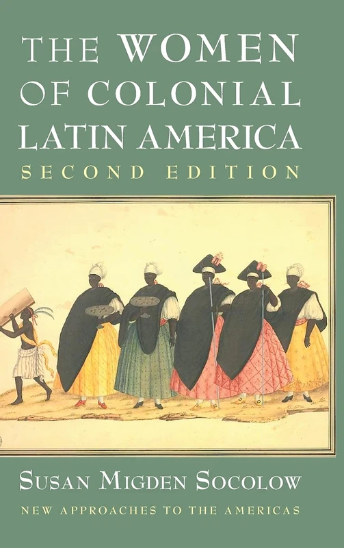 The Women of Colonial Latin America (New Approaches to the Americas)