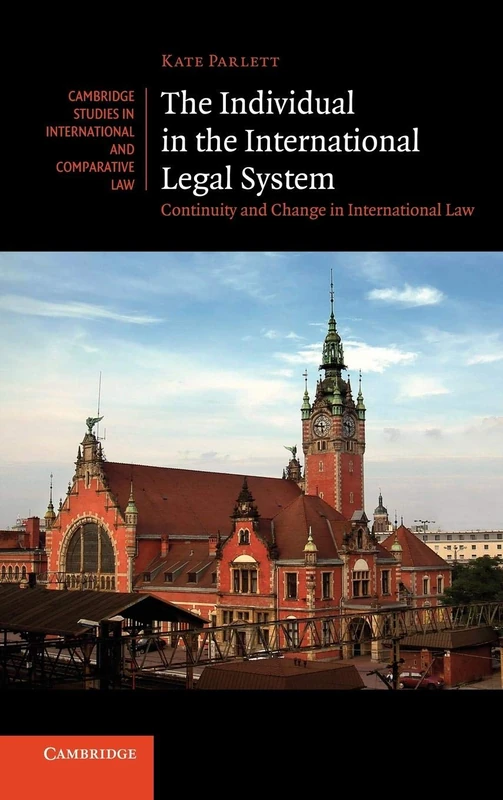 The Individual in the International Legal System: Continuity and Change in International Law: 75 (Cambridge Studies in International and Comparative Law, Series Number 75)