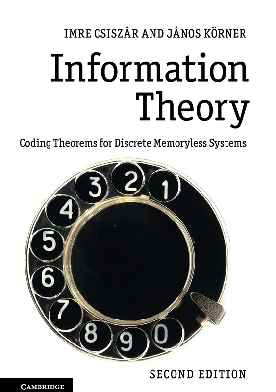 Information Theory: Coding Theorems for Discrete Memoryless Systems