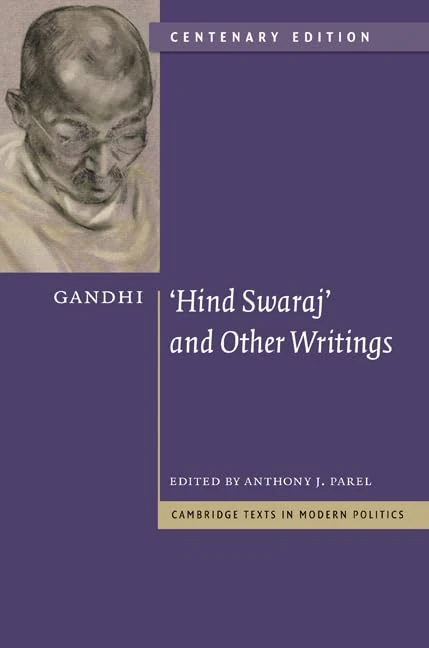 Gandhi: 'Hind Swaraj' and Other Writings Centenary Edition (Cambridge Texts in Modern Politics)