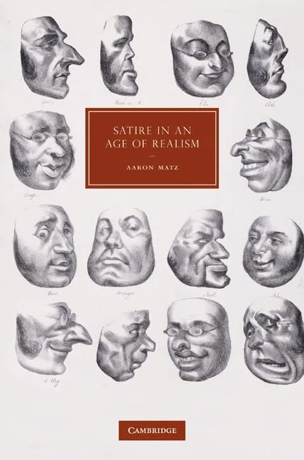 Satire in an Age of Realism: 72 (Cambridge Studies in Nineteenth-Century Literature and Culture, Series Number 72) - Image 1