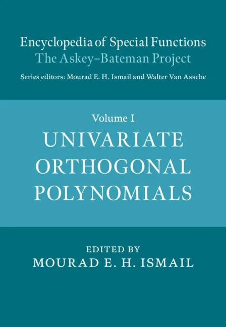 Encyclopedia of Special Functions: The Askey-Bateman Project: Volume 1 (Encyclopedia of Special Functions: The Askey-Bateman Project 3 Hardback Books)