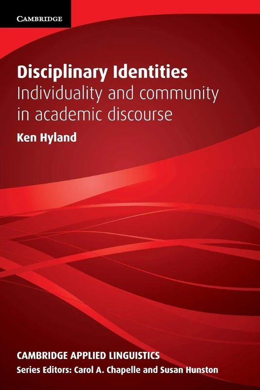 Disciplinary Identities: Individuality and Community in Academic Discourse (Cambridge Applied Linguistics)