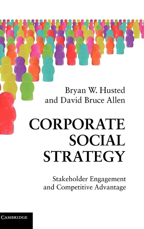 Corporate Social Strategy: Stakeholder Engagement and Competitive Advantage