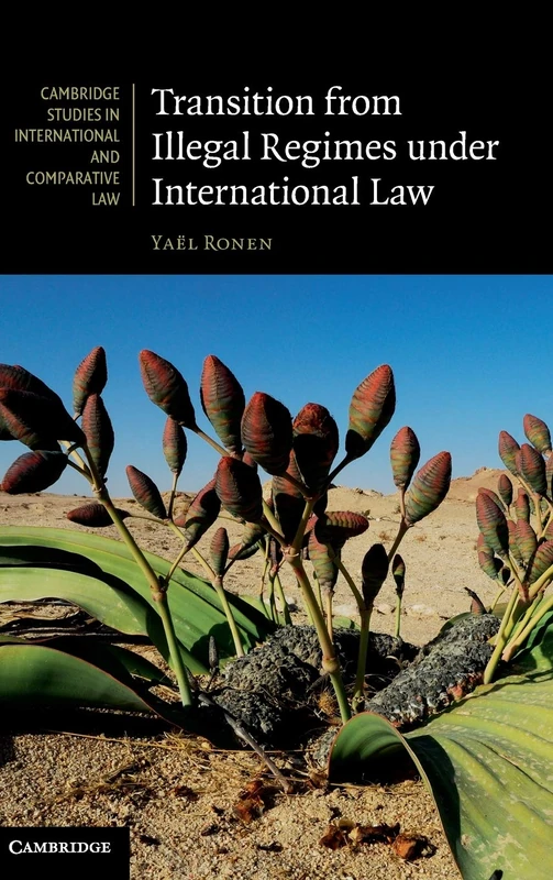 Transition from Illegal Regimes under International Law: 78 (Cambridge Studies in International and Comparative Law, Series Number 78)