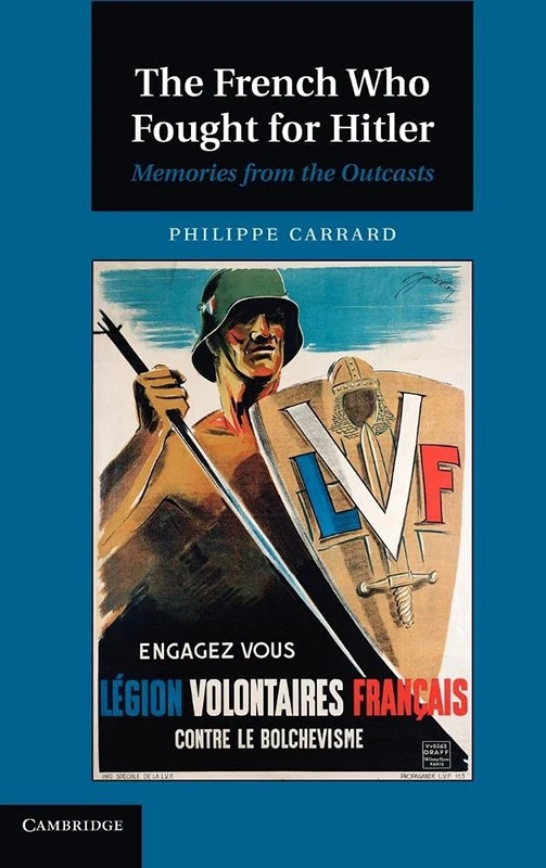 The French Who Fought for Hitler: Memories from the Outcasts