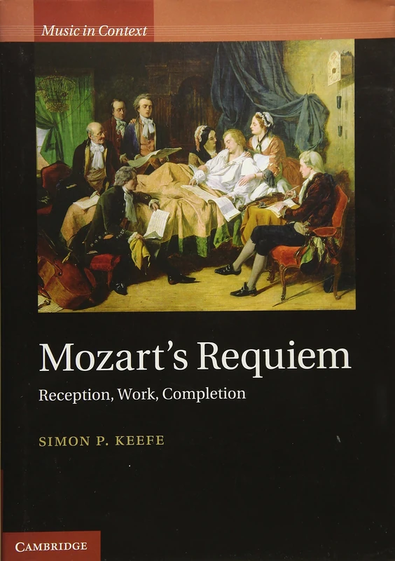 Mozart's Requiem: Reception, Work, Completion (Music in Context)