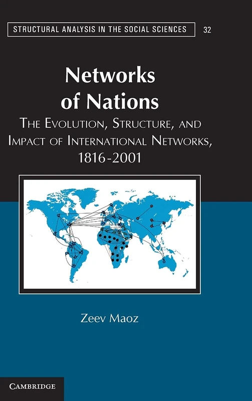 Networks of Nations: The Evolution, Structure, and Impact of International Networks, 1816–2001: 32 (Structural Analysis in the Social Sciences, Series Number 32) - Image 1