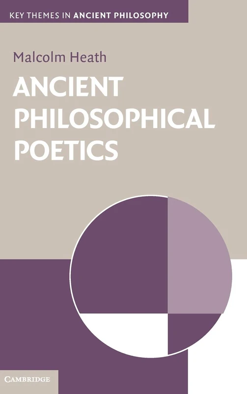 Ancient Philosophical Poetics (Key Themes in Ancient Philosophy)