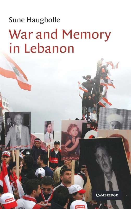 War and Memory in Lebanon: 34 (Cambridge Middle East Studies)