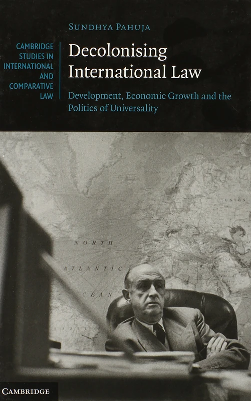 Decolonising International Law: Development, Economic Growth and the Politics of Universality: 86 (Cambridge Studies in International and Comparative Law, Series Number 86) - Image 1