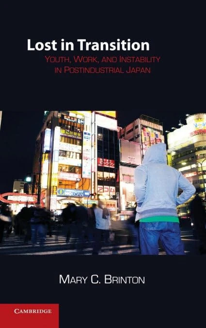 Lost in Transition: Youth, Work, and Instability in Postindustrial Japan