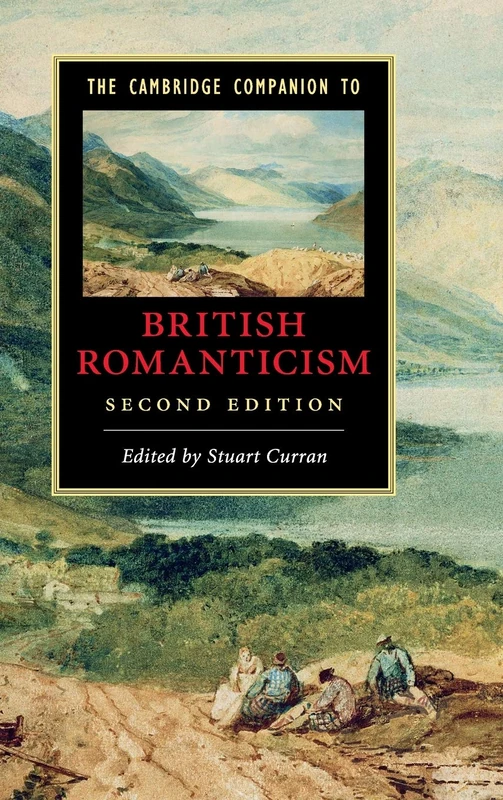 The Cambridge Companion to British Romanticism (Cambridge Companions to Literature)
