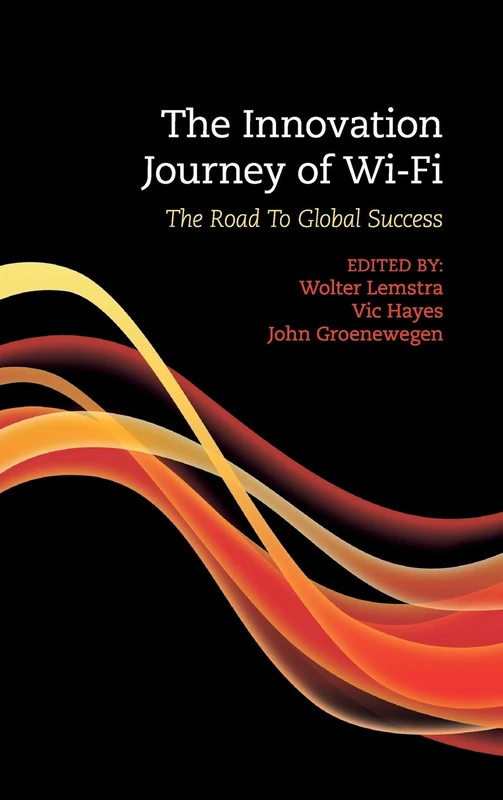 The Innovation Journey of Wi-Fi: The Road Toward Global Success