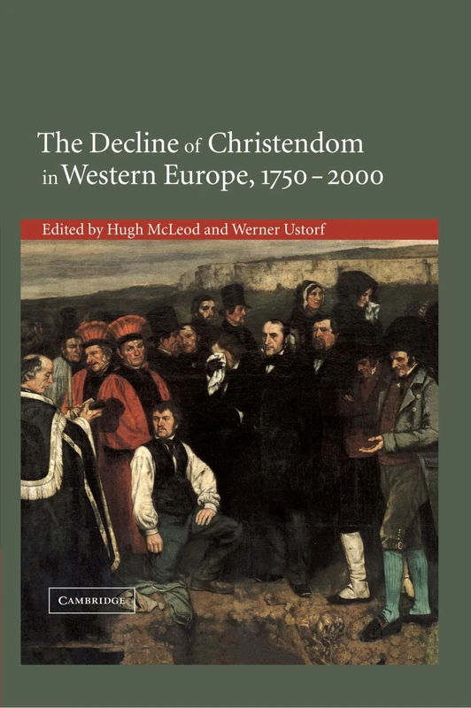 The Decline of Christendom in Western Europe, 1750-2000