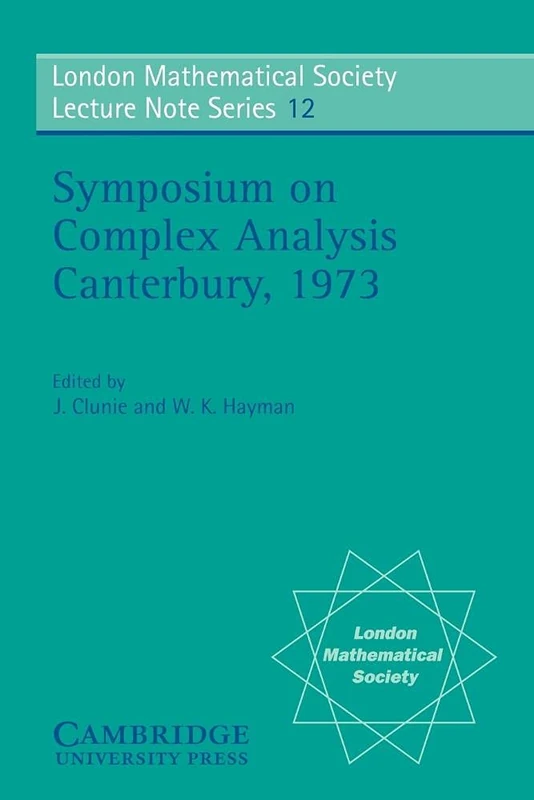 LMS:12 Syposium on Complex Analysis (London Mathematical Society Lecture Note Series, Series Number 12)
