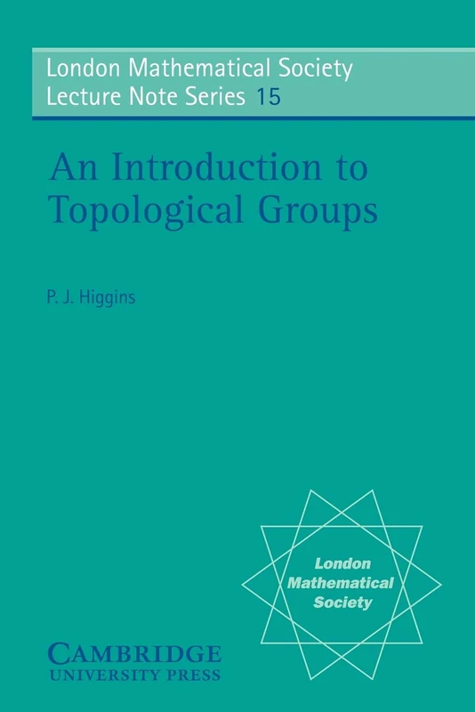 LMS: 15 An Intro to Topological Groups (London Mathematical Society Lecture Note Series, Series Number 15)
