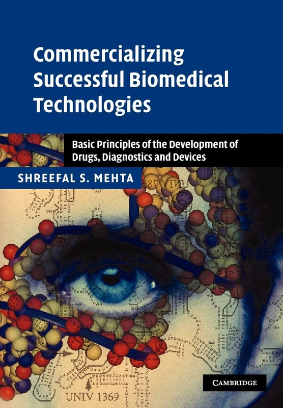 Commercializing Successful Biomedical Technologies: Basic Principles of the Development of Drugs, Diagnostics and Devices