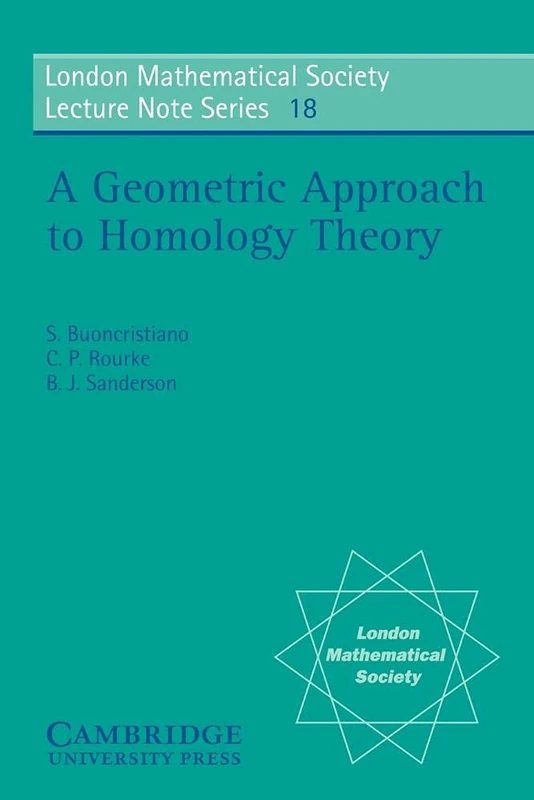 LMS: 18 Geometric Homolgy Theory (London Mathematical Society Lecture Note Series, Series Number 18)