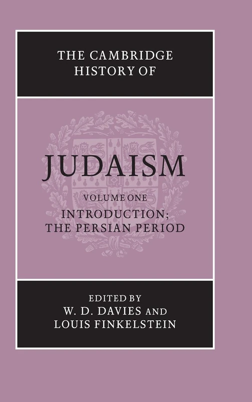 The Cambridge History of Judaism: Volume 1, Introduction: The Persian Period: 01