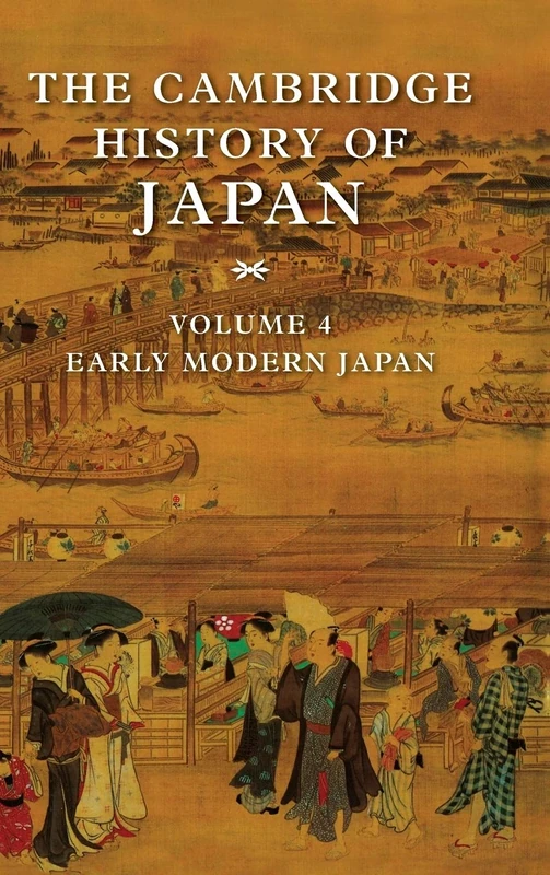 The Cambridge History of Japan: Early Modern Japan: Volume 4