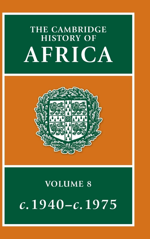 The Cambridge History of Africa: From C. 1940 to C. 1975: Volume 8