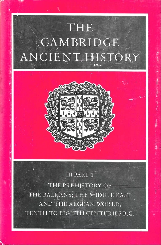 The Cambridge Ancient History: The Middle East and the Aegean World, Tenth to Eighth Centuries B.C.: Part 1