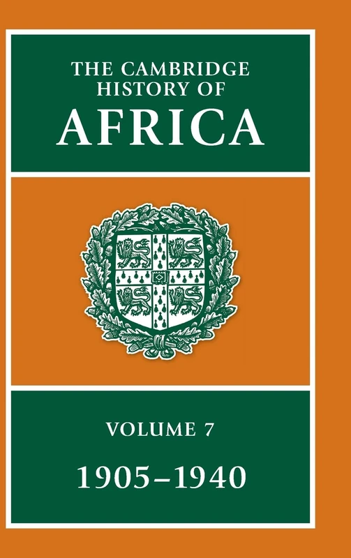 The Cambridge History of Africa: From 1905 to 1940: Volume 7