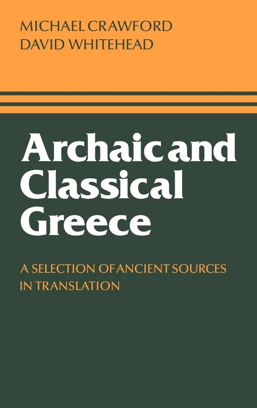 Archaic and Classical Greece: A Selection of Ancient Sources in Translation