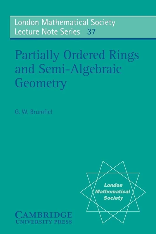 LMS: 37 Partially Ordered Rings (London Mathematical Society Lecture Note Series, Series Number 37)