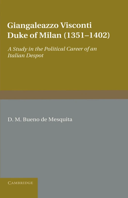 Giangaleazzo Visconti, Duke of Milan (1351-1402): A Study in the Political Career of an Italian Despot - Image 1
