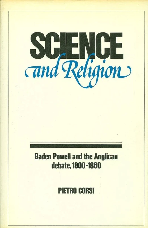 Science and Religion: Baden Powell and the Anglican Debate, 1800–1860 (Past and Present Publications)