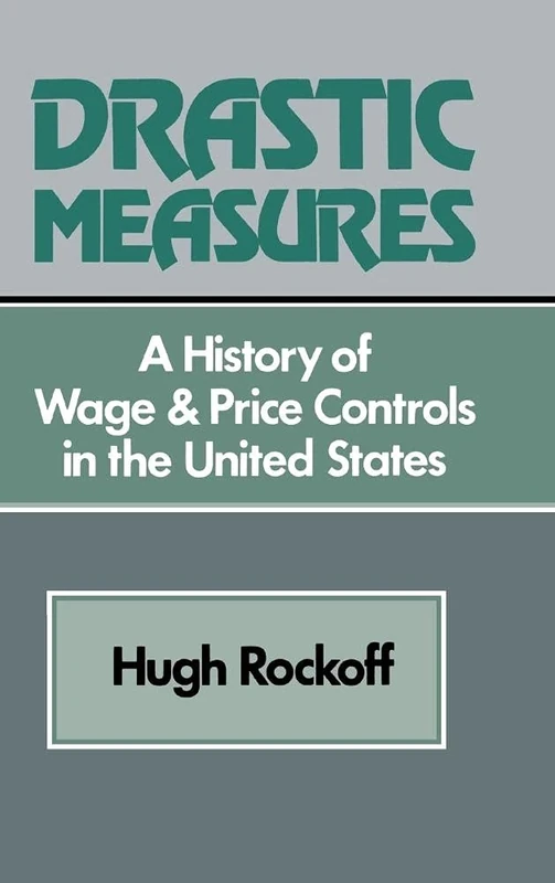 Drastic Measures: A History of Wage and Price Controls in the United States (Studies in Economic History and Policy: USA in the Twentieth Century) - Image 1