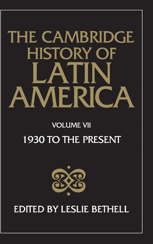 The Cambridge History of Latin America: Latin America since 1930: Mexico, Central America and the Caribbean: Volume 7