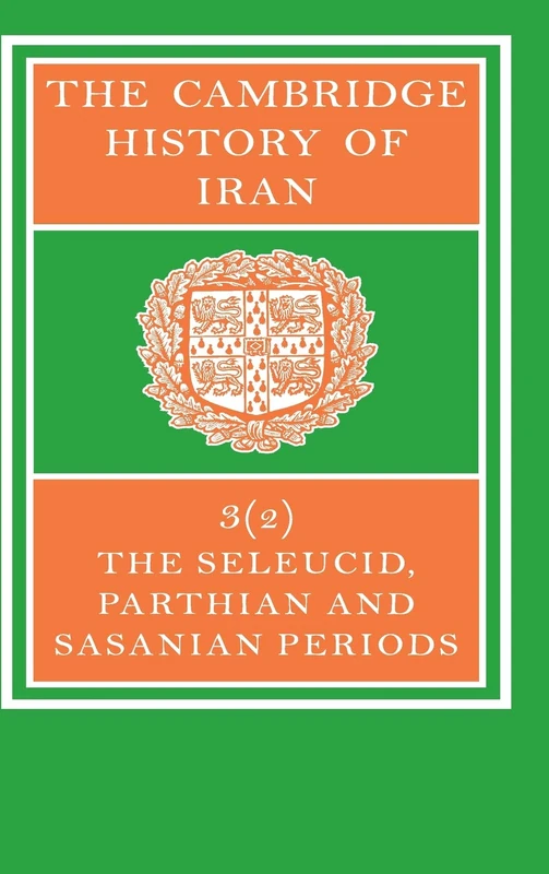 The Cambridge History of Iran: Seleucid Parthian: Part 2