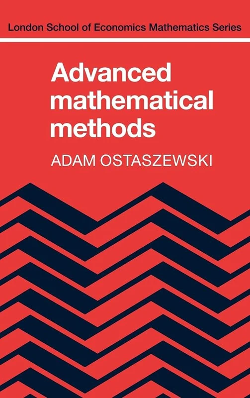 Advanced Mathematical Methods (London School of Economics Mathematics)
