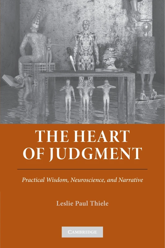 The Heart of Judgment: Practical Wisdom, Neuroscience, and Narrative
