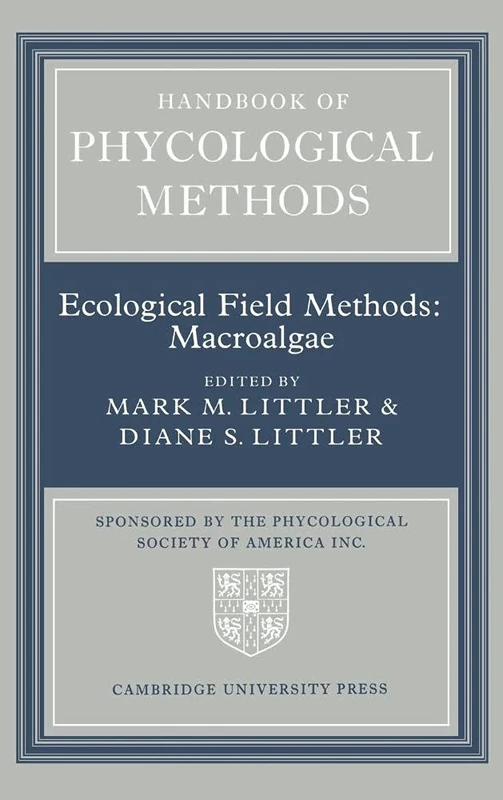 Handbook of Phycological Methods: Volume 4: Ecological Field Methods: Macroalgae