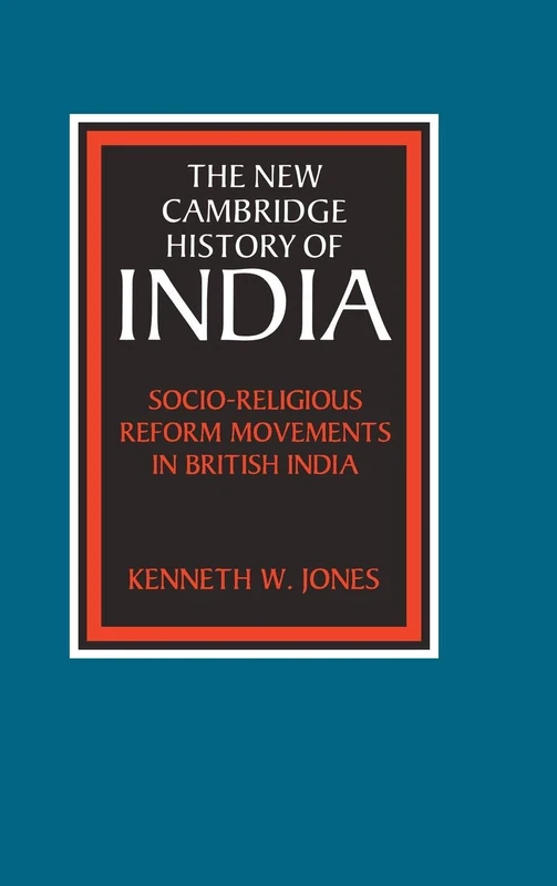 Socio-Religious Reform Movements in British India: Socio-Religious Reform Movements in British India, Volume Iii-1: 3 (The New Cambridge History of India)