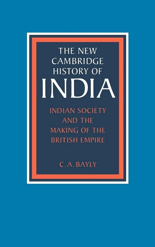 Indian Society and the Making of the British Empire: 2 (The New Cambridge History of India)