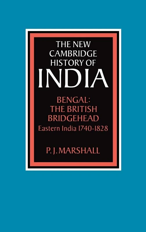 Bengal: The British Bridgehead: Eastern India 1740–1828 (The New Cambridge History of India) - Image 1