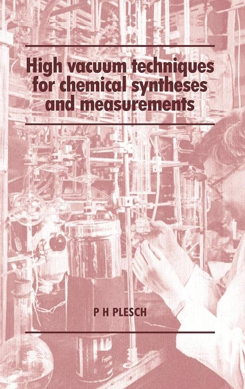 High Vacuum Techniques for Chemical Syntheses and Measurements