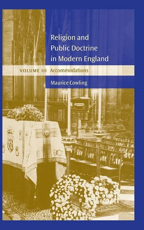 Religion and Public Doctrine in Modern England: Volume 3, Accommodations: 003 (Cambridge Studies in the History and Theory of Politics)